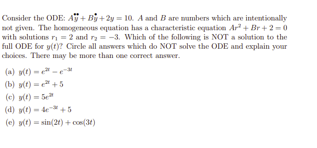 Solved Consider the ODE: Ay¨+By˙+2y=10.A and B are numbers | Chegg.com