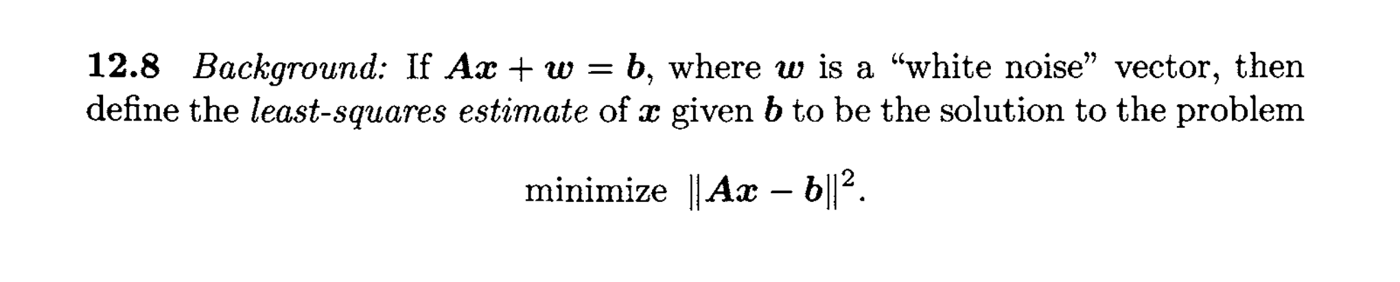 12.8 Background: If Ax + W = B, Where W Is A "white | Chegg.com