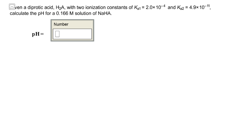 Solved Given A Diprotic Acid H2a With Two Ionization