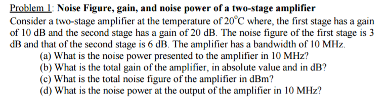 Solved Problem 1: Noise Figure, gain, and noise power of a | Chegg.com