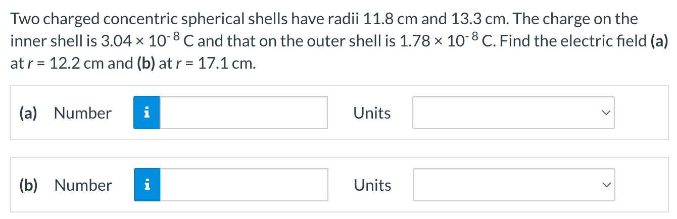 Solved Two Charged Concentric Spherical Shells Have Radii