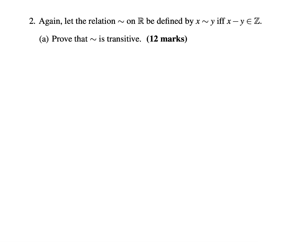 Solved 2. Again, let the relation ∼ on R be defined by x∼y | Chegg.com