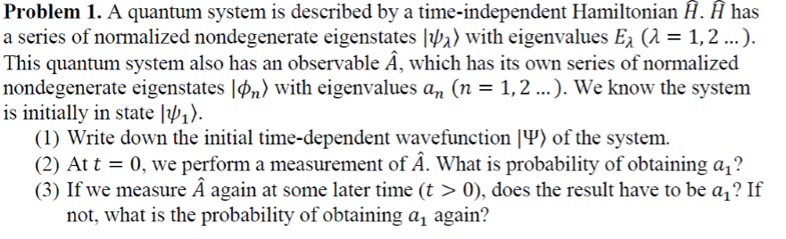 Solved Problem 1. A quantum system is described by a | Chegg.com