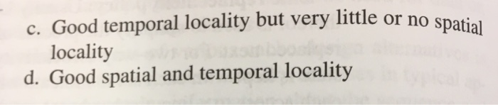 Solved 18.1 Spatial and temporal locality escribe a | Chegg.com