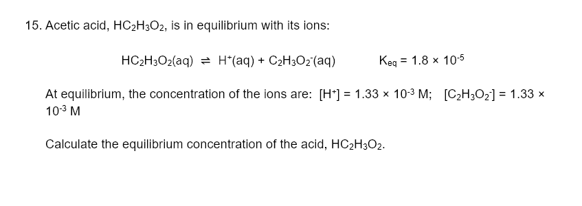 Solved 15. Acetic acid, HC2H3O2, is in equilibrium with its | Chegg.com