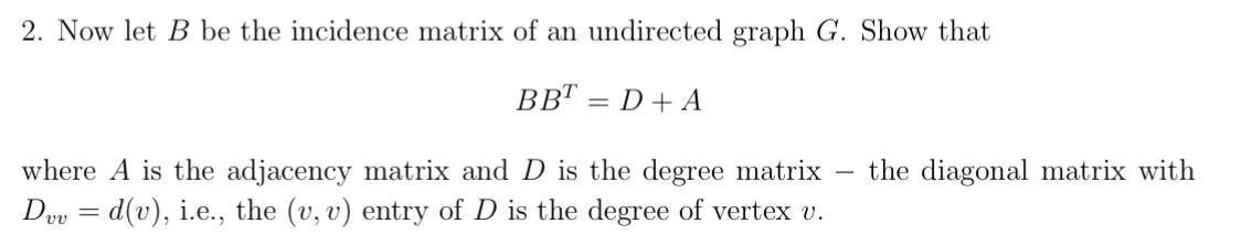 Solved 2. Now let B be the incidence matrix of an undirected | Chegg.com