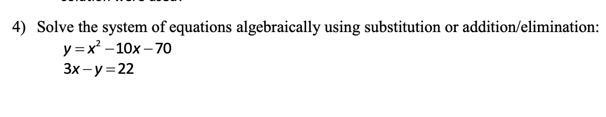 Solved 4) Solve the system of equations algebraically using | Chegg.com
