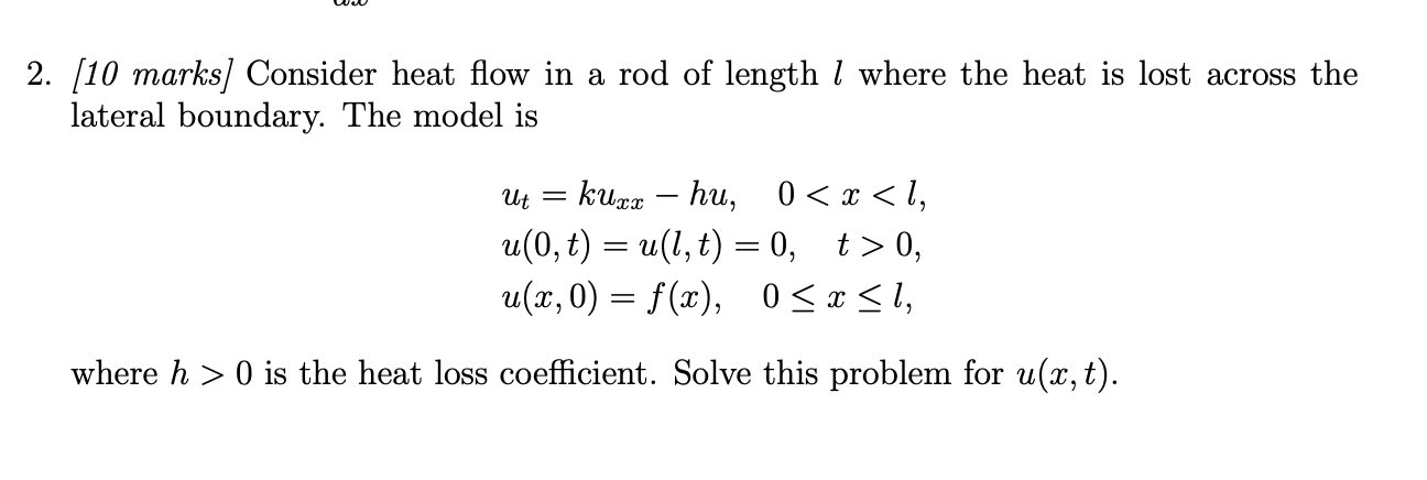 Solved 2. (10 marks] Consider heat flow in a rod of length 1 | Chegg.com