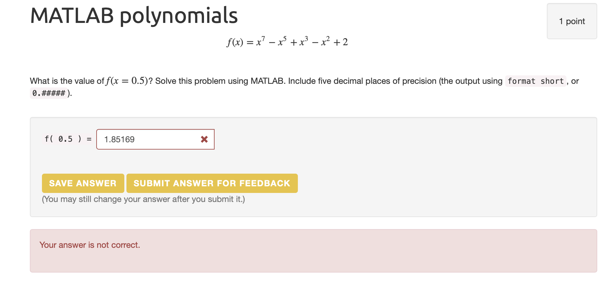 Solved MATLAB polynomials 1 point f(x) = x? – x3 + x3 – x² + | Chegg.com