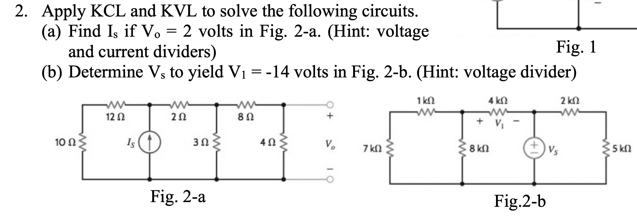 Solved 2. Apply KCL And KVL To Solve The Following Circuits. | Chegg.com