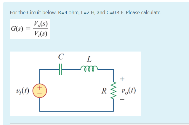 Solved For The Circuit Below R 4 Ohm L 2 H And C 0 4 F Chegg Com