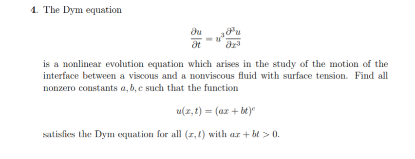 Solved 4. The Dym equation ди at au ar3 is a