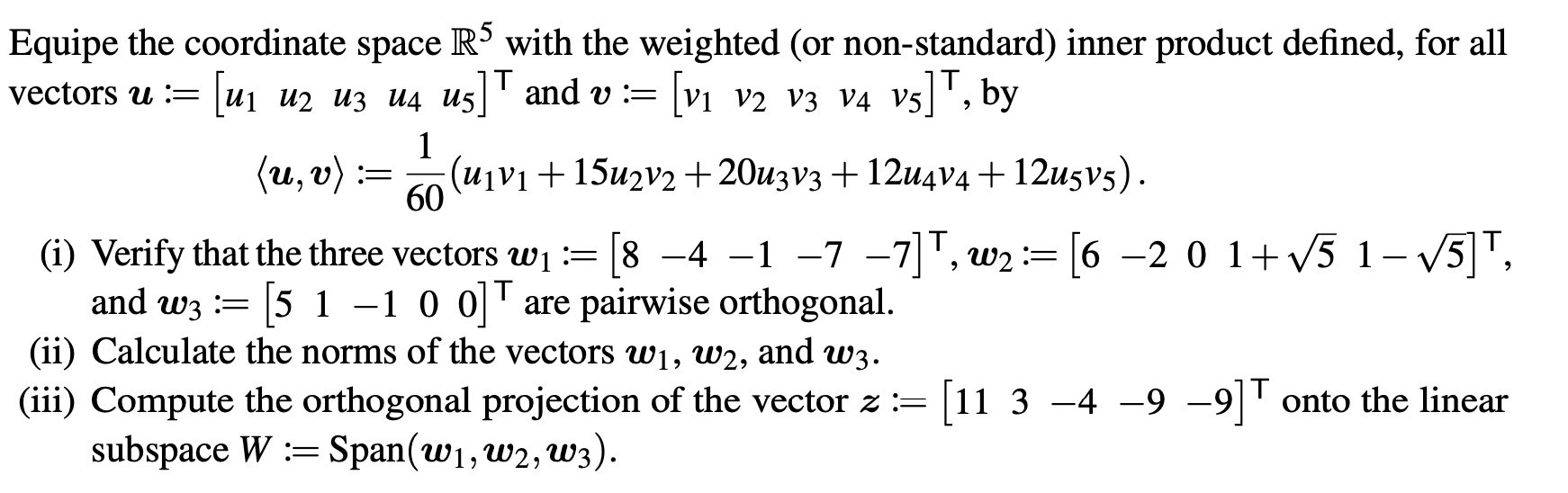 Solved > 1 Equipe the coordinate space RS with the weighted