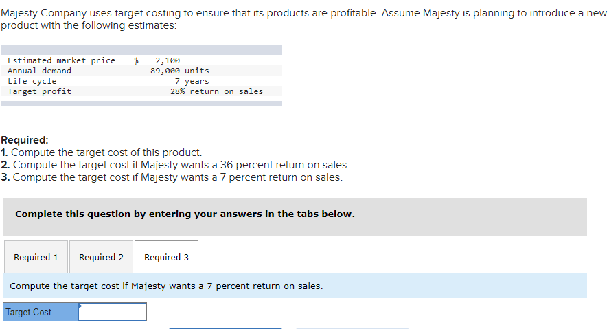 Solved Majesty Company uses target costing to ensure that | Chegg.com