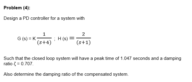 Solved Problem (4): Design a PD controller for a system with | Chegg.com