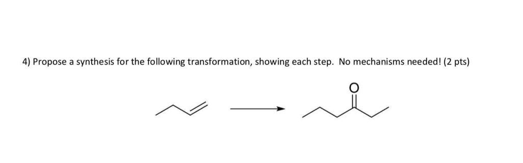 Solved 4) Propose a synthesis for the following | Chegg.com