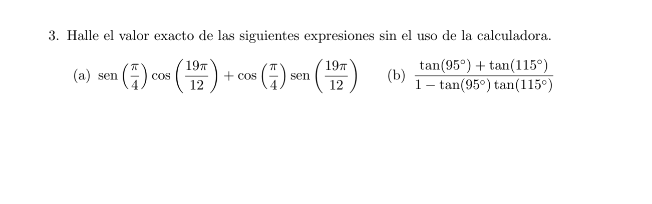 3. Halle el valor exacto de las siguientes expresiones sin el uso de la calculadora. (a) \( \operatorname{sen}\left(\frac{\pi