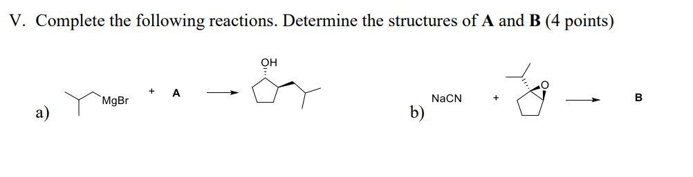 Solved V. Complete The Following Reactions. Determine The | Chegg.com