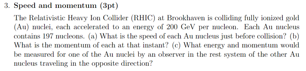 Solved 3. Speed and momentum (3pt) The Relativistic Heavy | Chegg.com