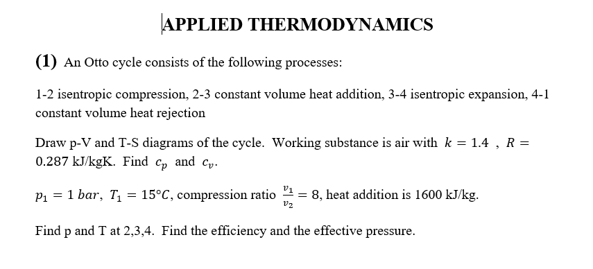 Solved \APPLIED THERMODYNAMICS (1) An Otto cycle consists of | Chegg.com