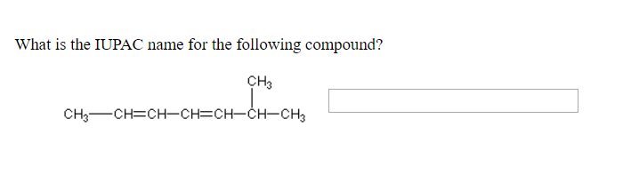 Solved What is the IUPAC name for the following compound? | Chegg.com