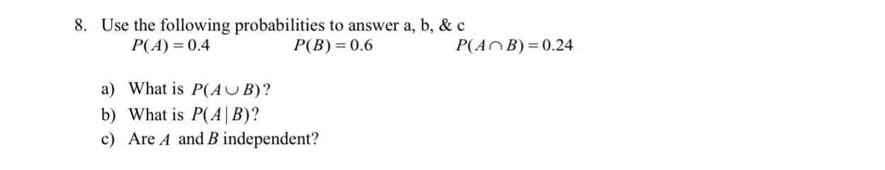 Solved 8. Use The Following Probabilities To Answer A, B, & | Chegg.com