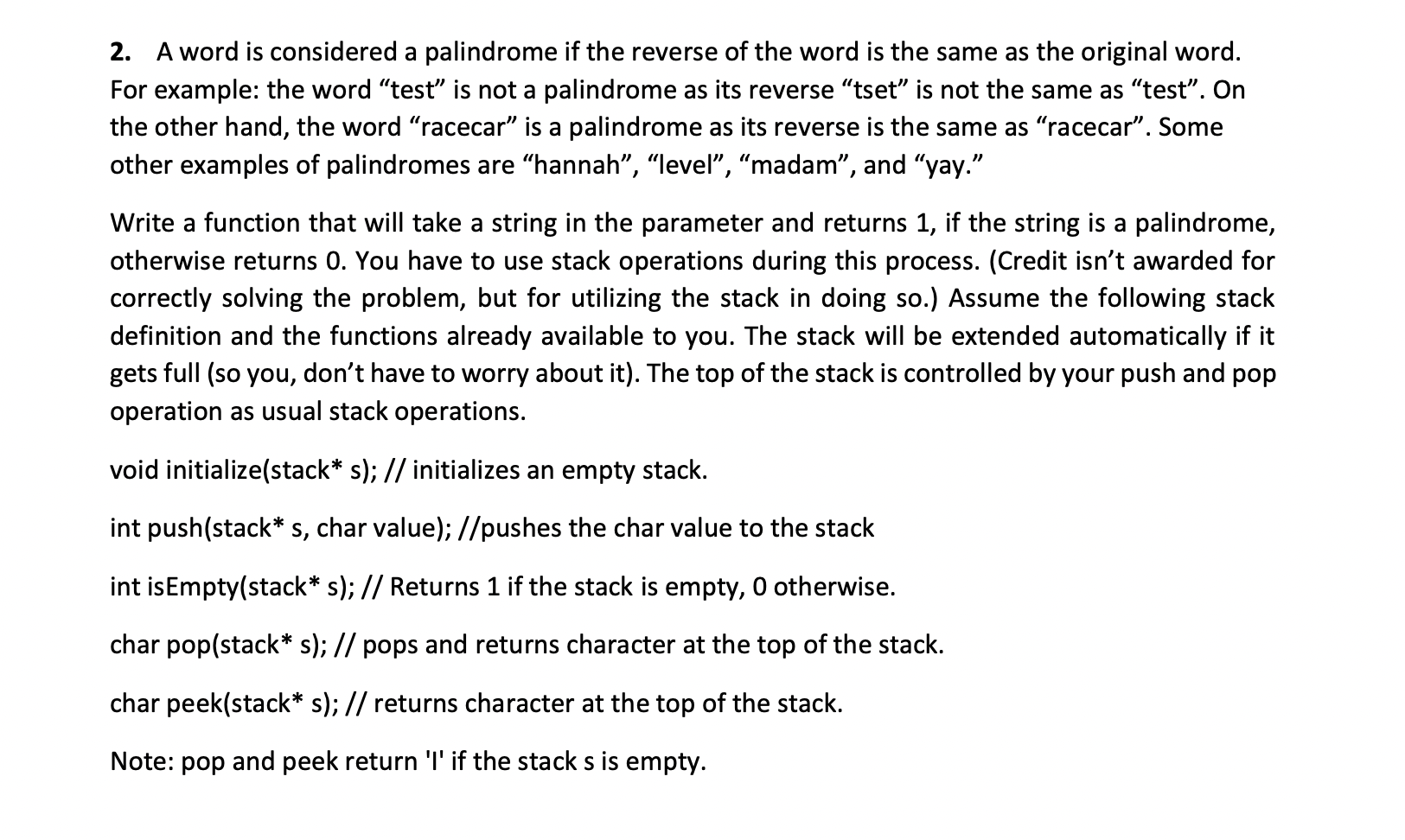 Solved 2. A word is considered a palindrome if the reverse | Chegg.com