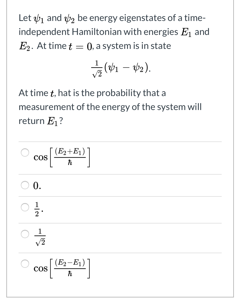 Solved Let Q1 and 42 be energy eigenstates of a time- | Chegg.com