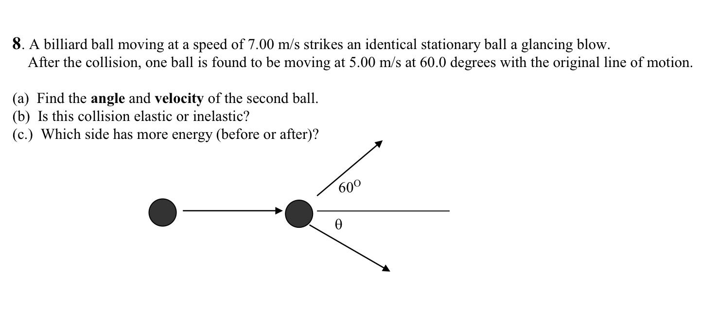 Solved 8. A billiard ball moving at a speed of 7.00 m/s