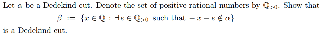 Solved Let A Be A Dedekind Cut. Denote The Set Of Positive | Chegg.com