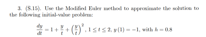 Solved 3. (S.15). Use The Modified Euler Method To | Chegg.com