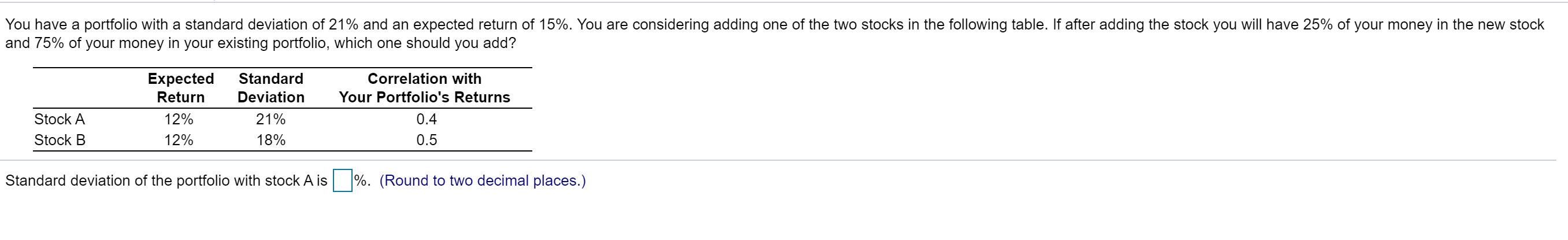 Solved What is the standard deviation of stock A? (IN | Chegg.com