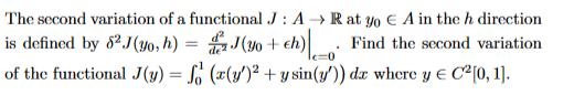 Second Variation Formula Solved The second variation of a functional J:A→R at y0inA | Chegg.com