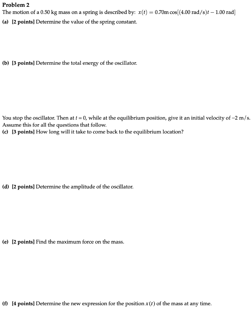 Solved Problem 2 The motion of a 0.50 kg mass on a spring is | Chegg.com