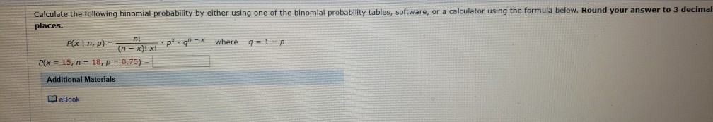 Solved Calculate the following binomial probability by | Chegg.com