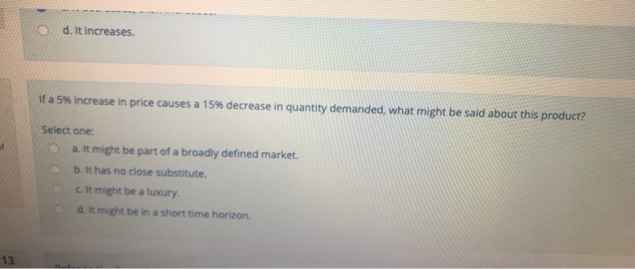 Solved d. It increases If a 5% increase in price causes a | Chegg.com