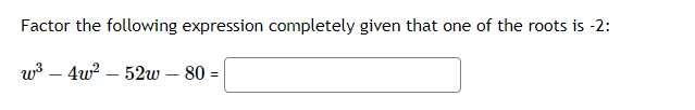 Solved Factor the following expression completely given that | Chegg.com