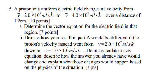 Solved 5. A proton in a uniform electric field changes its | Chegg.com