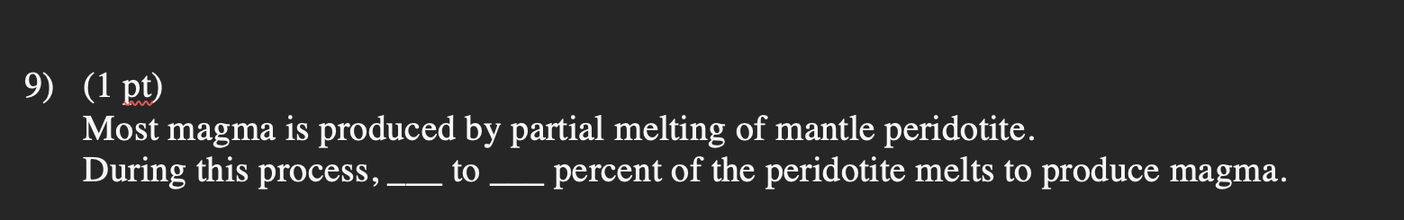 Solved 9) (1 pt) Most magma is produced by partial melting | Chegg.com