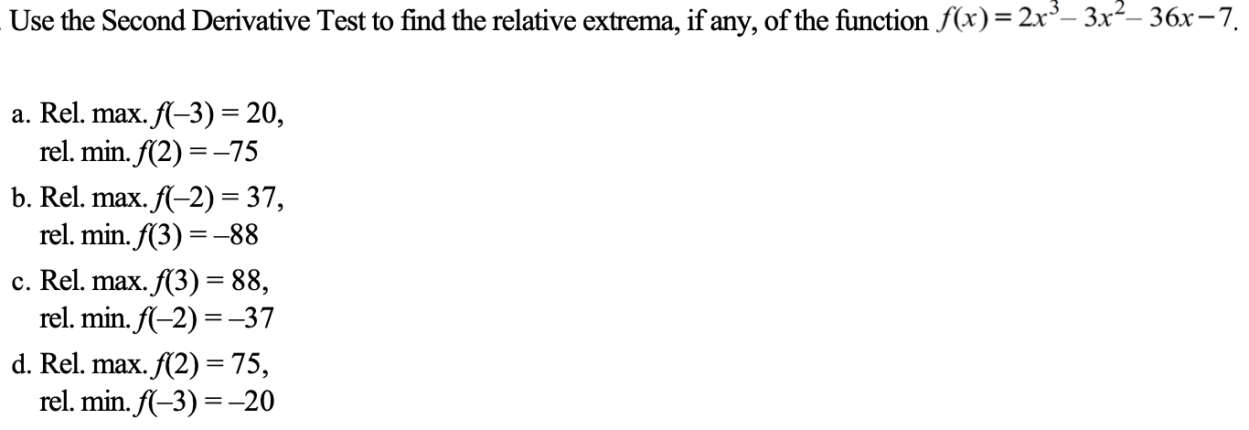 Solved Use the Second Derivative Test to find the relative | Chegg.com
