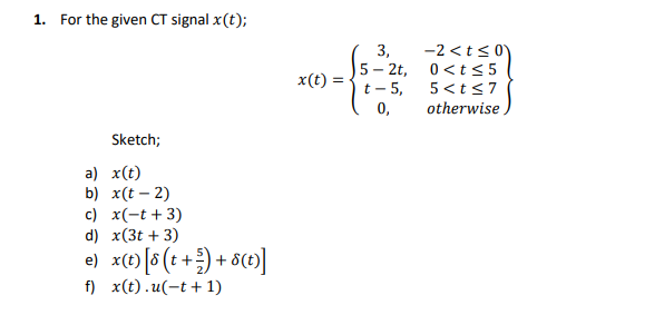 Solved 1. For the given CT signal x(t); | Chegg.com