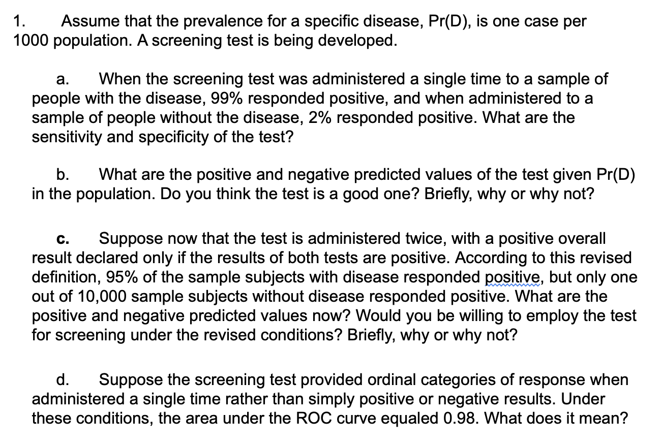 1. Assume that the prevalence for a specific disease,