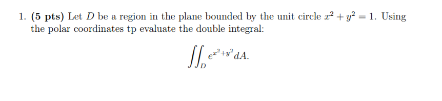 Solved 1. (5 pts) Let D be a region in the plane bounded by | Chegg.com