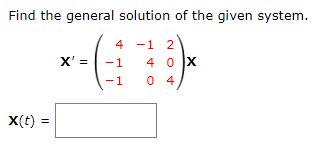 Solved Find the general solution of the given system. 4 -1 2 | Chegg.com