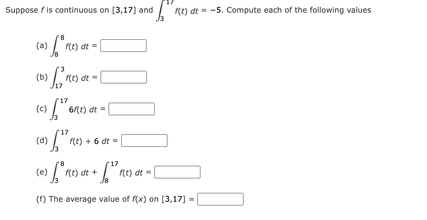 Solved Suppose F Is Continuous On [3,17] And ∫317f(t)dt=−5. | Chegg.com