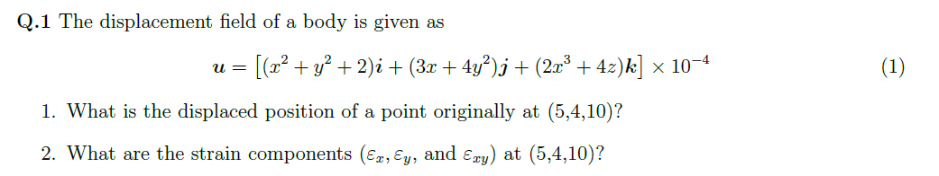 Solved Q.1 The displacement field of a body is given as | Chegg.com