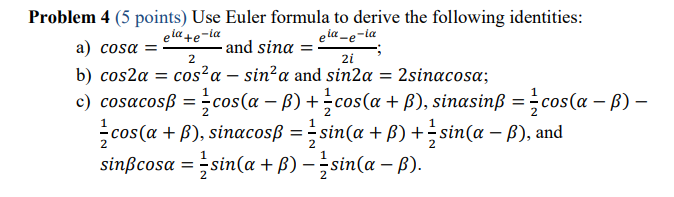 Solved Problem 4 (5 points) Use Euler formula to derive the | Chegg.com