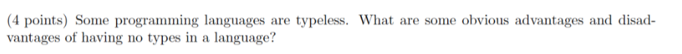 Solved (4 points) Some programming languages are typeless. | Chegg.com