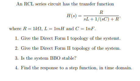 Solved An RCL series circuit has the transfer function | Chegg.com