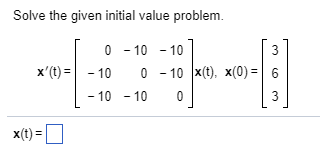 Solved Solve the given initial value problem 0-10 -10 | Chegg.com